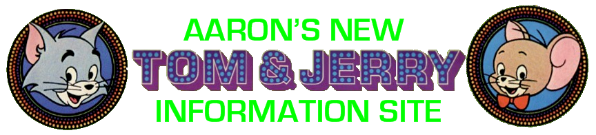 Aaron's New Tom & Jerry Information Site